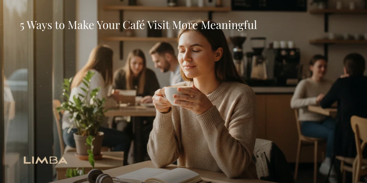 5 Ways to Make Your Café Visit More Meaningful