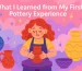 What I Learned from My First Pottery Experience