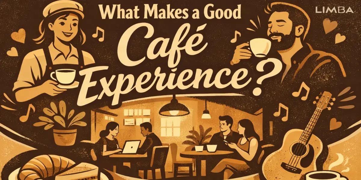 What Makes a Good Café Experience It’s Not Only About Coffee